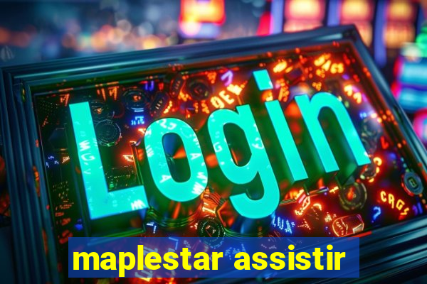 maplestar assistir